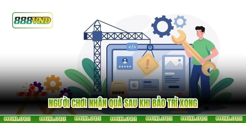 Người chơi nhận quà sau khi bảo trì xong