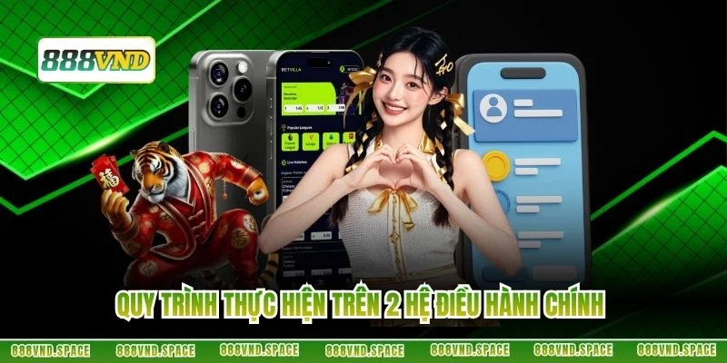 Quy trình thực hiện trên 2 hệ điều hành chính