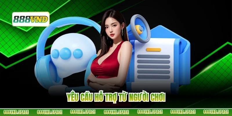 Yêu cầu hỗ trợ từ người chơi